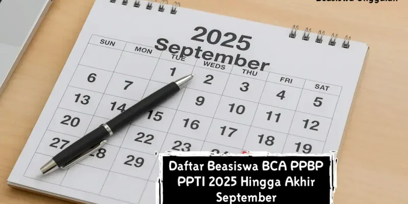Daftar Beasiswa BCA PPBP PPTI 2025 Hingga Akhir September