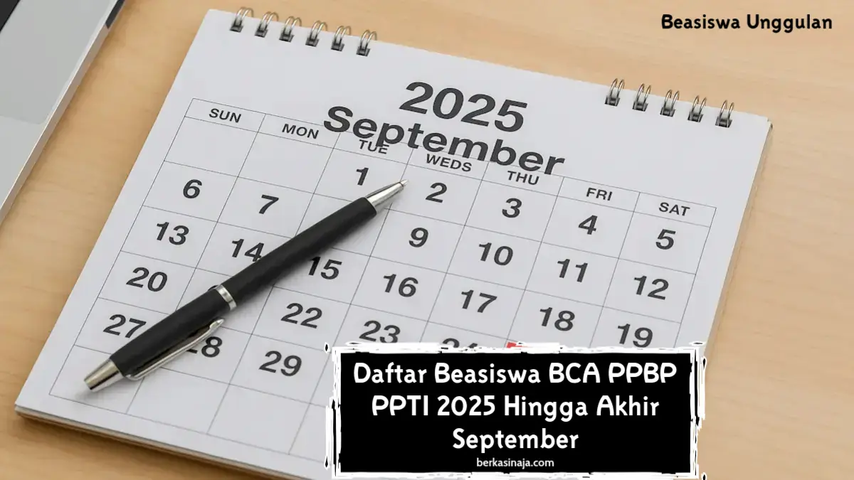 Daftar Beasiswa BCA PPBP PPTI 2025 Hingga Akhir September