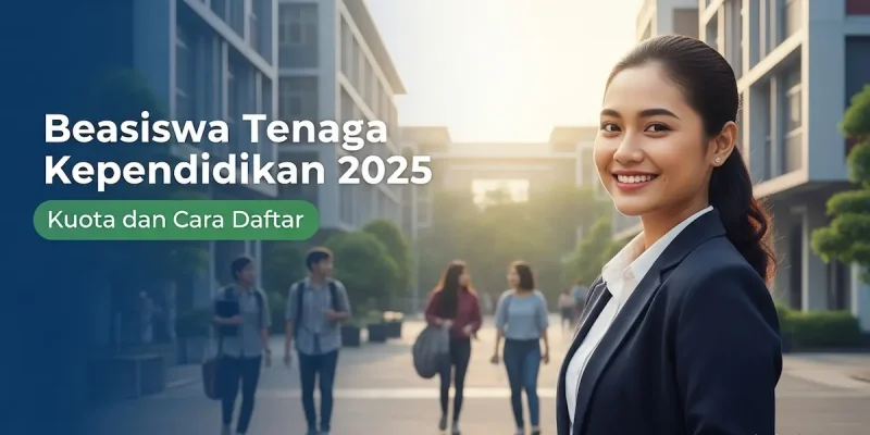 Beasiswa Tenaga Kependidikan 2025 Kuota dan Cara Daftar