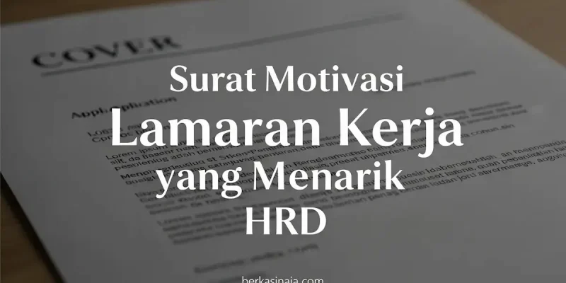 Surat Motivasi Lamaran Kerja yang Menarik HRD