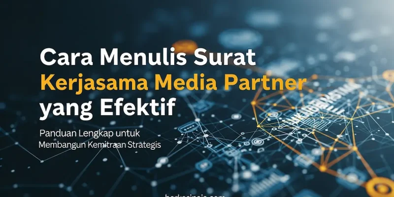 Cara Menulis Surat Kerjasama Media Partner yang Efektif