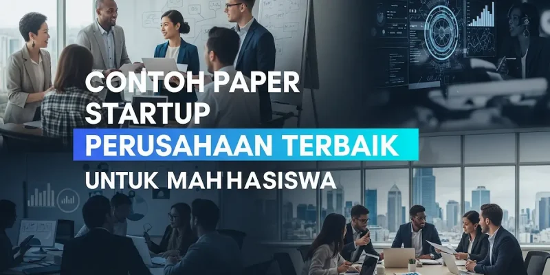 Contoh Paper Startup Perusahaan Terbaik untuk Mahasiswa