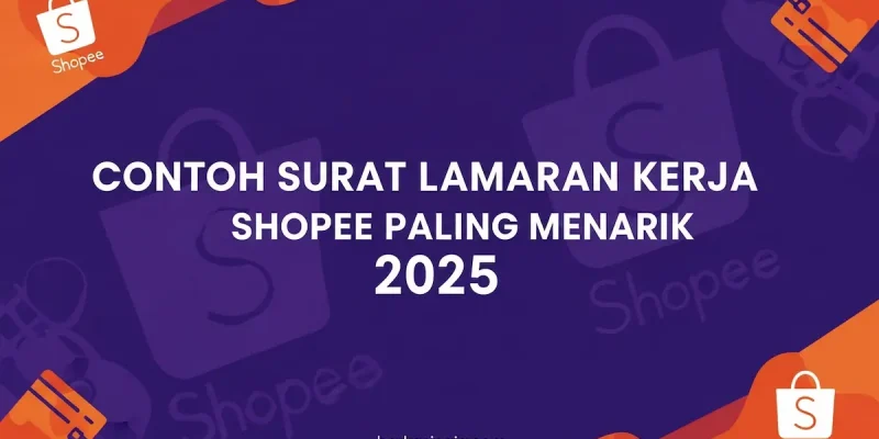 Contoh Surat Lamaran Kerja Shopee Paling Menarik 2025