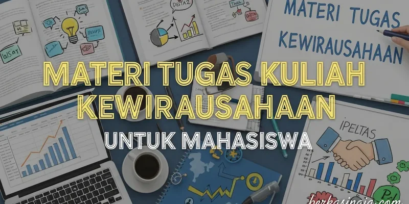 Materi Tugas Kuliah Kewirausahaan untuk Mahasiswa