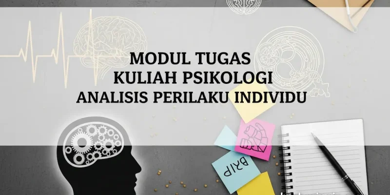 Modul Tugas Kuliah Psikologi Analisis Perilaku Individu