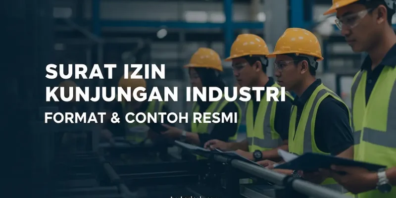 Surat Izin Kunjungan Industri Format & Contoh Resmi