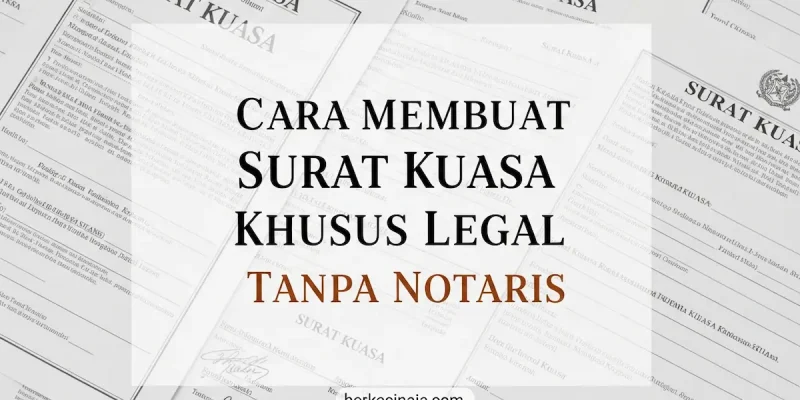Surat Kuasa Khusus Legal – Cara Membuat Tanpa Notaris