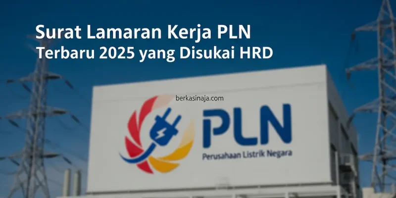 Surat Lamaran Kerja PLN Terbaru 2025 yang Disukai HRD
