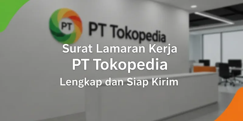 Surat Lamaran Kerja PT Tokopedia Lengkap dan Siap Kirim