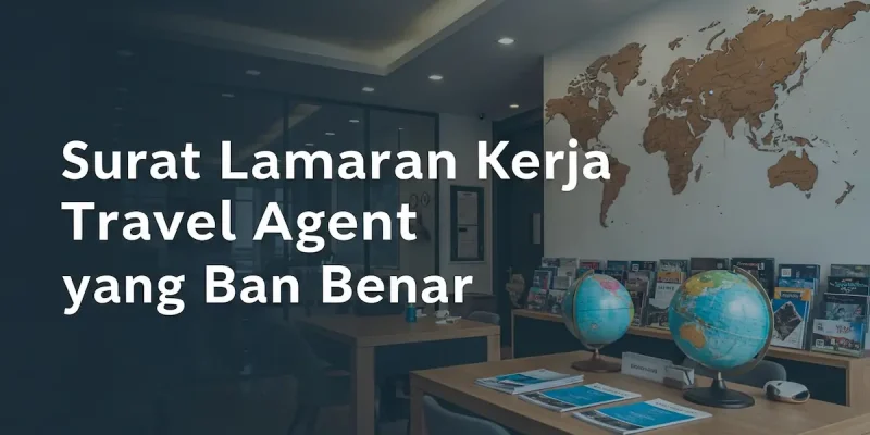 Surat Lamaran Kerja Travel Agent yang Baik dan Benar