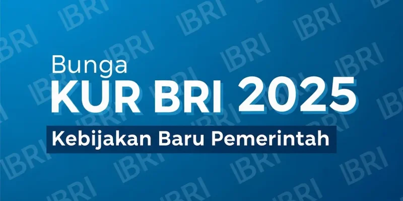 Bunga KUR BRI 2025 Kebijakan Baru Pemerintah