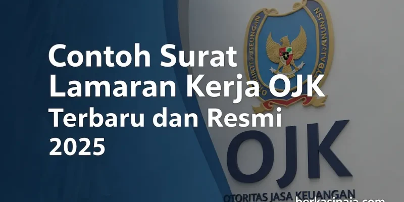 Contoh Surat Lamaran Kerja OJK Terbaru dan Resmi 2025