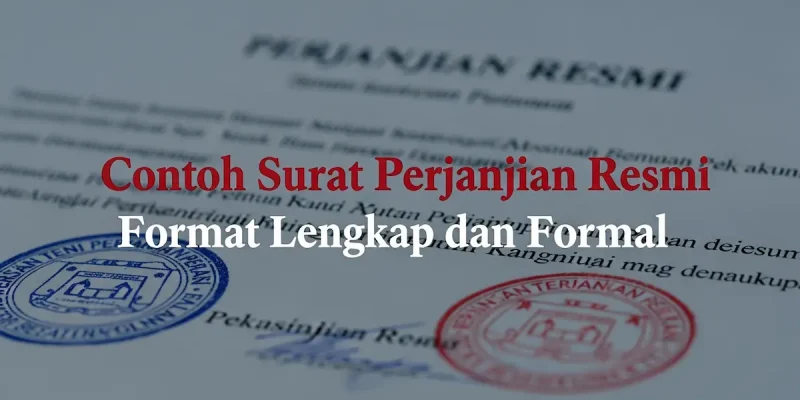 Contoh Surat Perjanjian Resmi Format Lengkap dan Formal