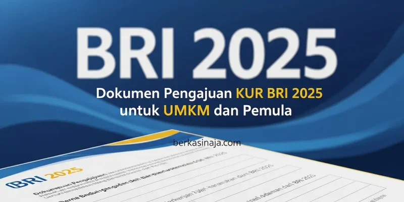 Dokumen Pengajuan KUR BRI 2025 untuk UMKM dan Pemula