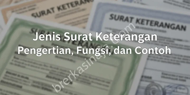 Jenis Surat Keterangan Pengertian, Fungsi, dan Contoh