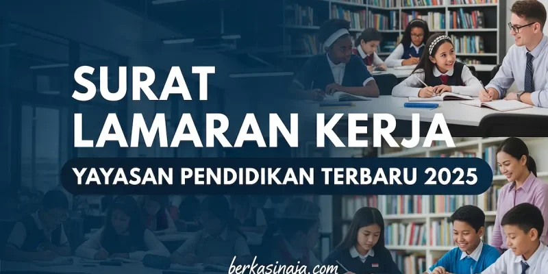 Surat Lamaran Kerja Yayasan Pendidikan Terbaru 2025