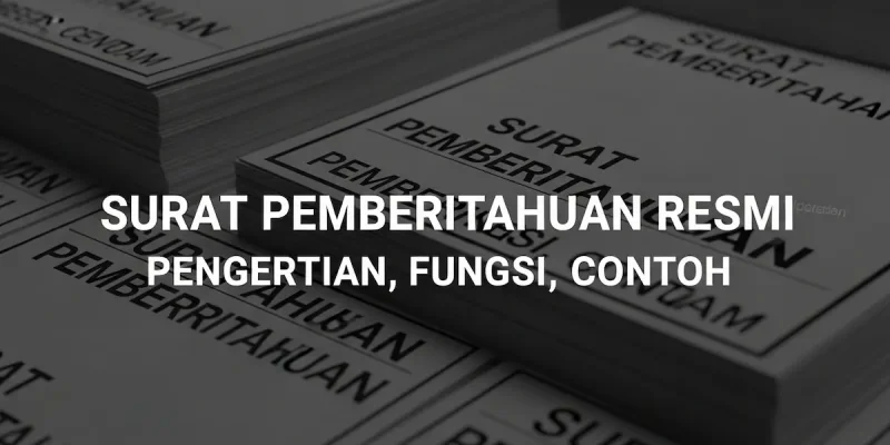 Surat Pemberitahuan Resmi Pengertian, Fungsi, Contoh