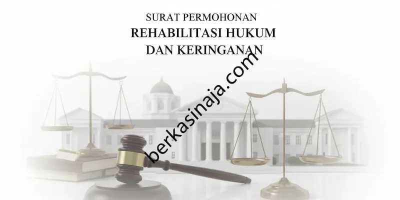 Surat Permohonan Rehabilitasi Hukum dan Keringanan